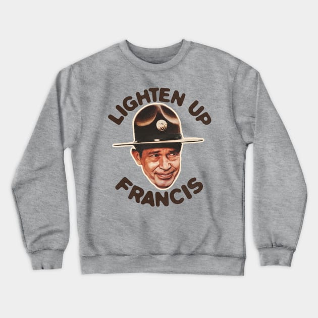 Lighten Up Francis Crewneck Sweatshirt by darklordpug